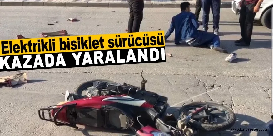 Elektrikli bisiklet sürücüsü kazada yaralandı