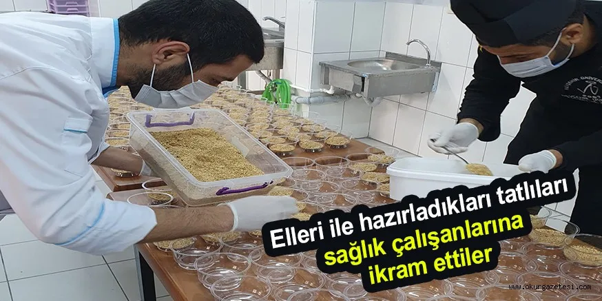 Elleri ile hazırladıkları tatlıları sağlık çalışanlarına ikram ettiler