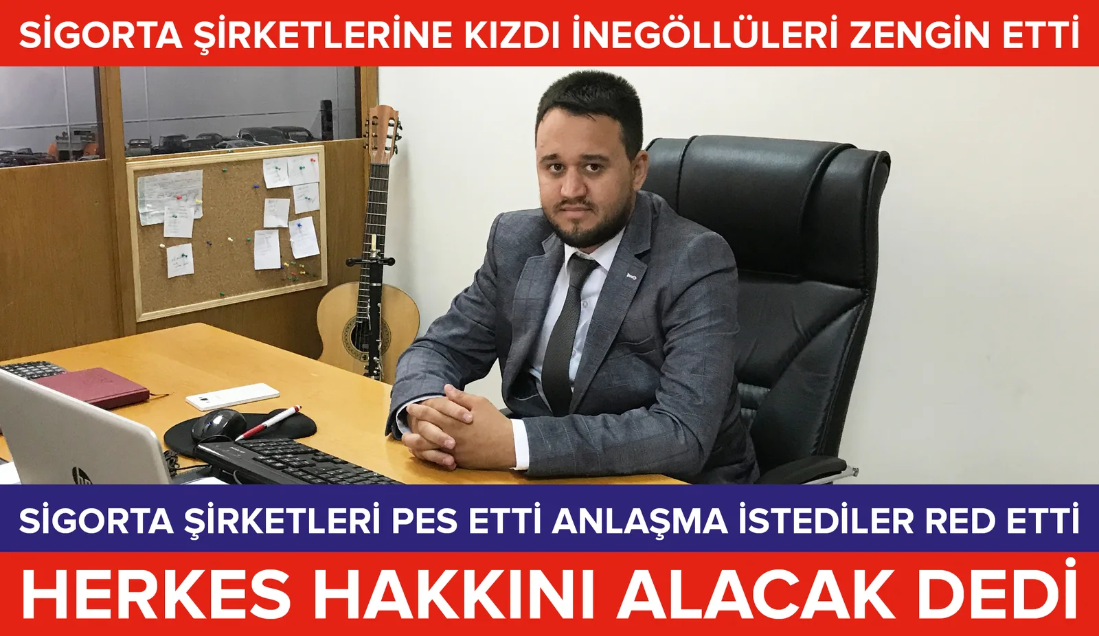 SİGORTA ŞİRKETLERİ PES ETTİ ANLAŞMA İSTEDİLER RED ETTİ HERKES HAKKINI ALACAK DEDİ