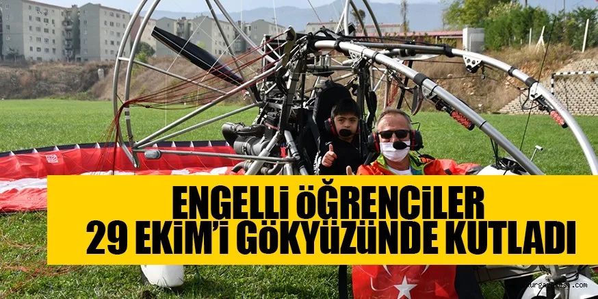 ENGELLi öĞRENCiLER 29 EKiM’i GöKYüZüNDE KUTLADI
