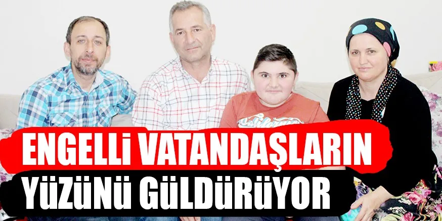 ENGELLi VATANDAŞLARIN YüZüNü GüLDüRüYOR