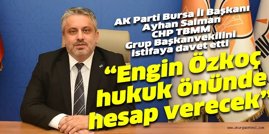 “Engin Özkoç hukuk önünde hesap verecek”