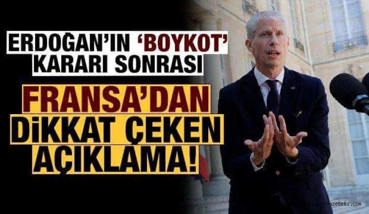 Erdoğan'ın 'boykot' çağrısı sonrası Fransa'dan dikkat çeken açıklama