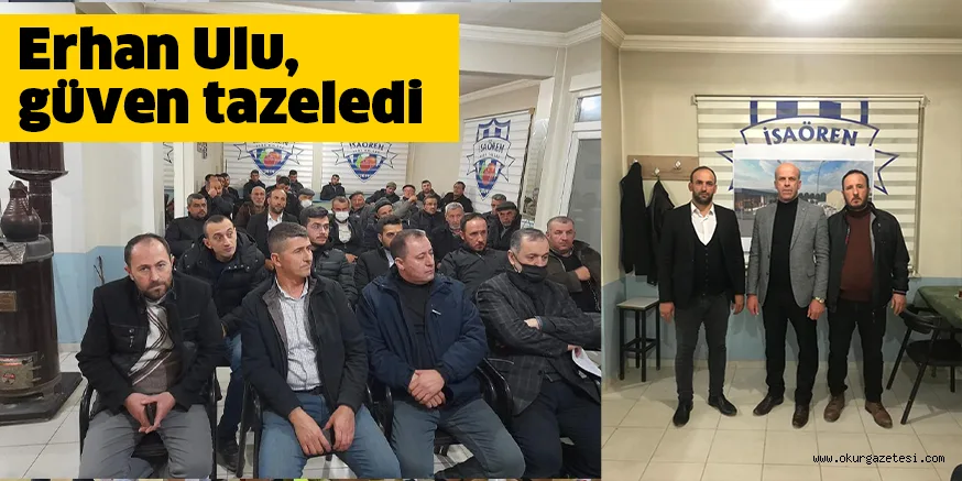 Erhan Ulu, güven tazeledi