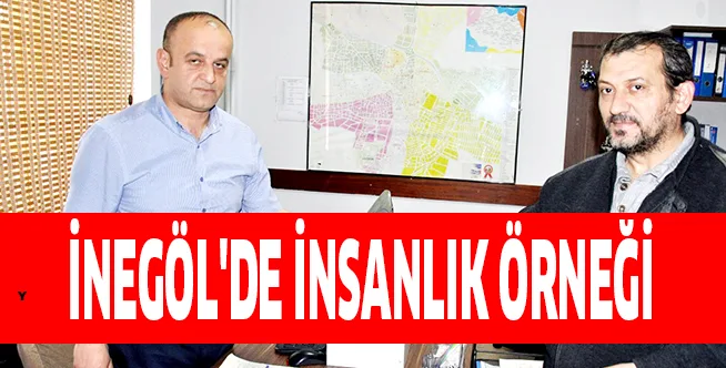 İNEGÖL'DE İNSANLIK ÖRNEĞİ