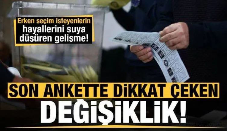 Erken seçim isteyenlerin hayallerini suya düşüren anket! Dikkat çeken değişiklik...