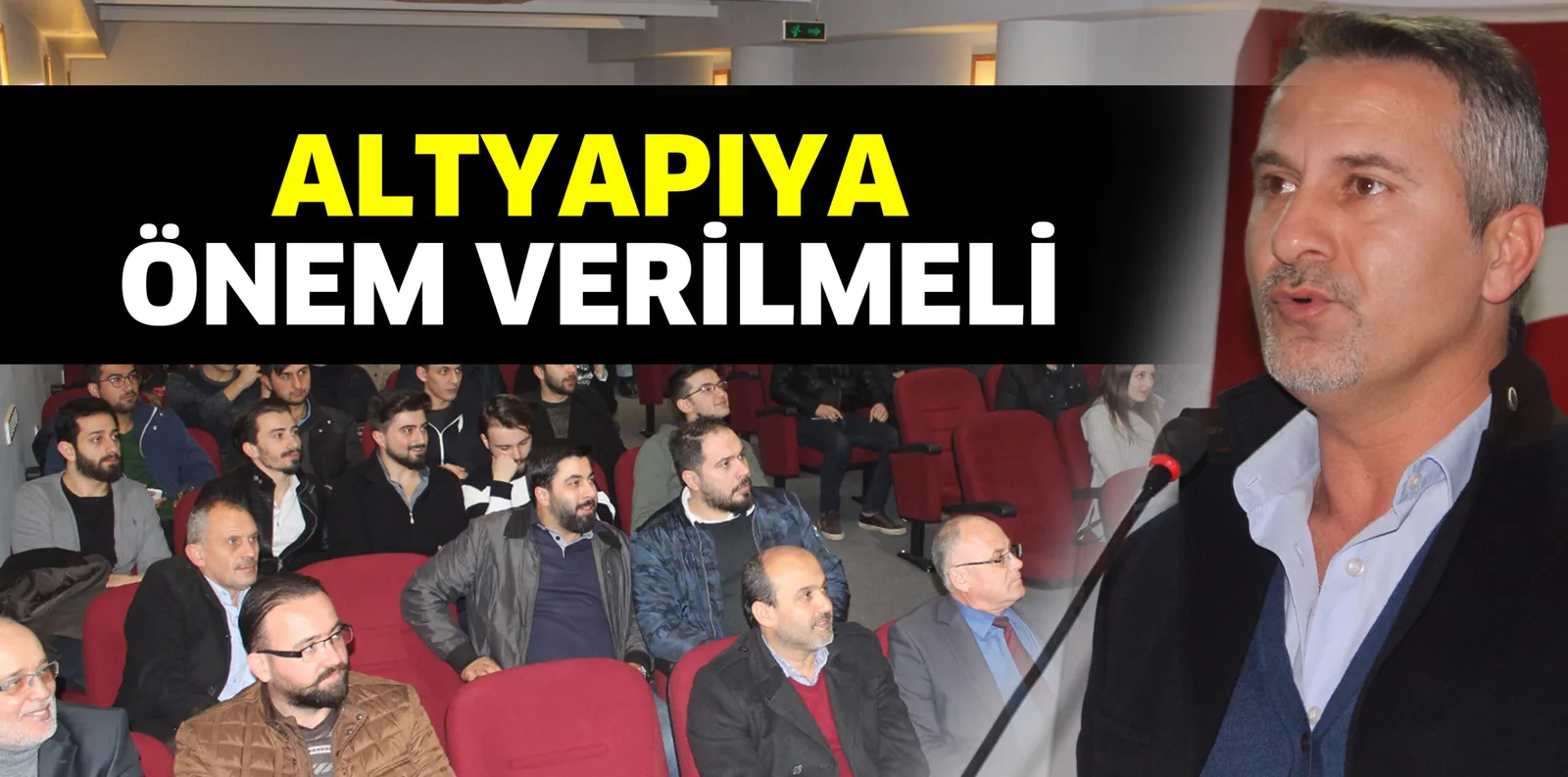 ALTYAPIYA ÖNEM VERİLMELİ