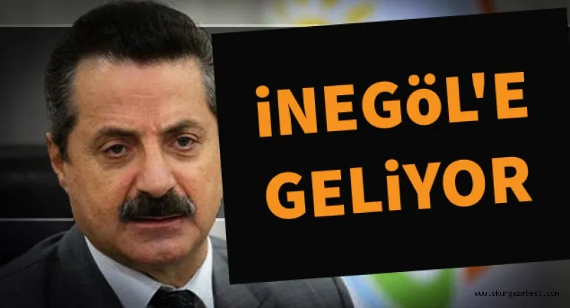 FARUK ÇELİK İNEGÖL'E GELİYOR