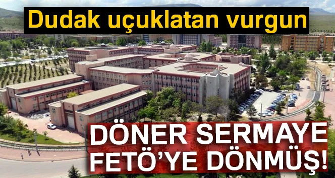 döner sermaye FETÖ’ye dönmüş