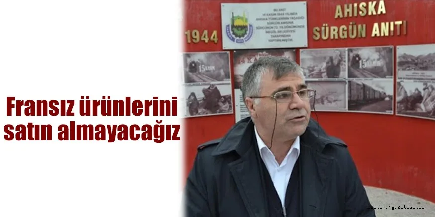 Fransız ürünlerini satın almayacağız