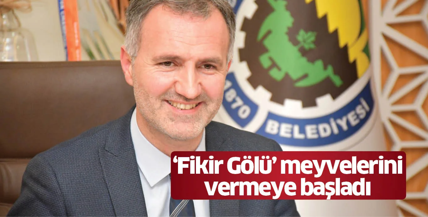 'Fikir Gölü' meyvelerini vermeye başladı