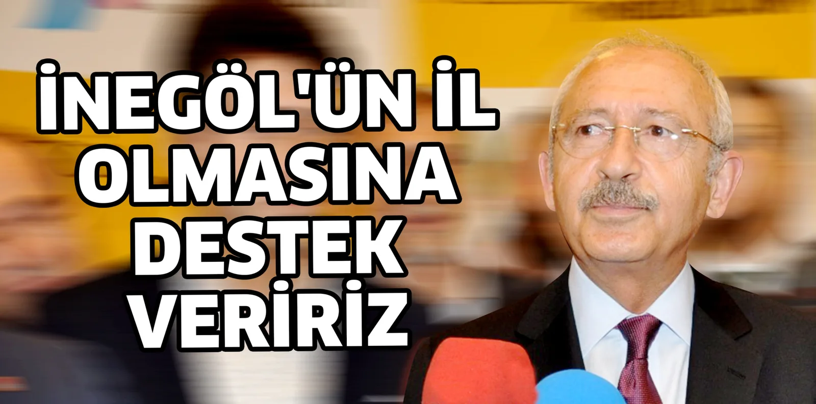 İNEGÖL'ÜN İL OLMASINA DESTEK VERİRİZ