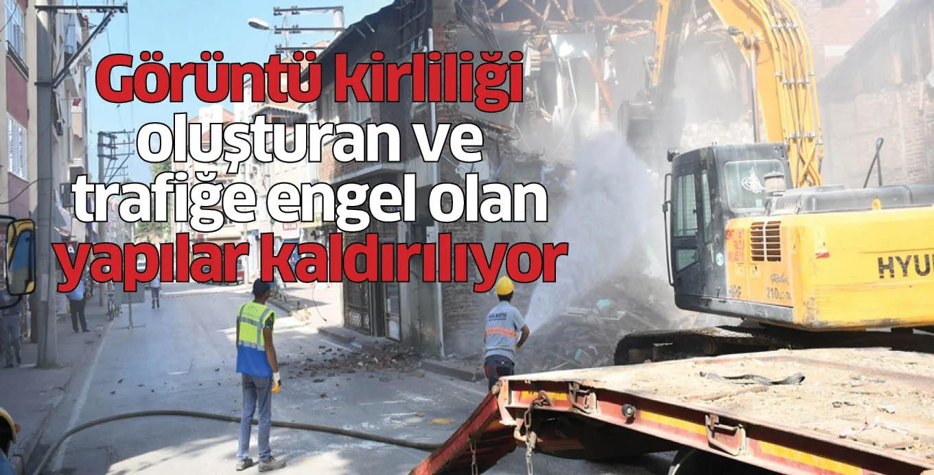 Görüntü kirliliği oluşturan ve trafiğe engel olan yapılar kaldırılıyor