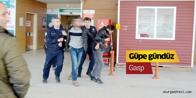 Güpe gündüz gasp