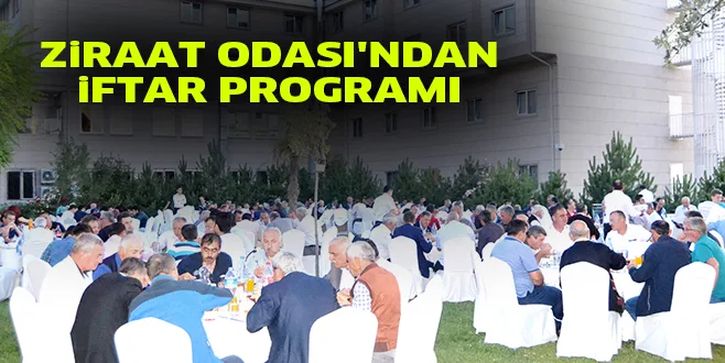 ZiRAAT ODASI'NDAN iFTAR PROGRAMI