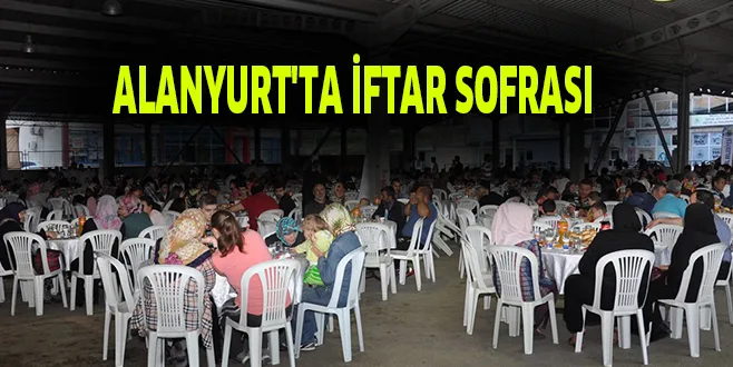 ALANYURT'TA İFTAR SOFRASI