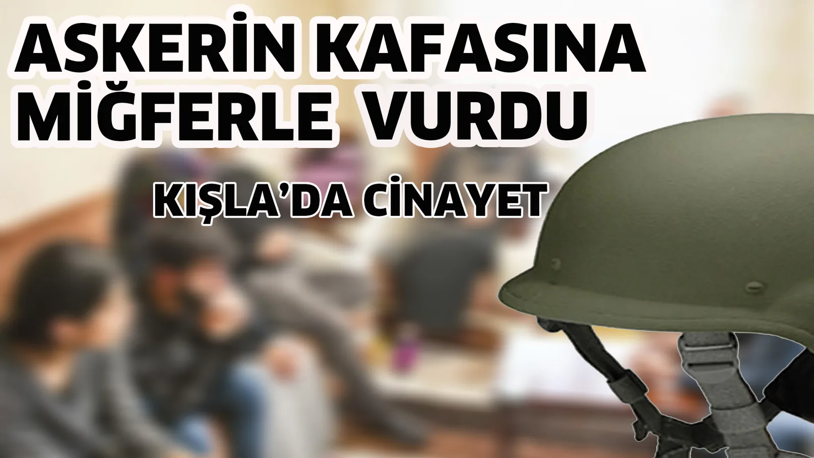 Bursa'da kışlada akılalmaz cinayet! Komutanın miğferle vurduğu asker...