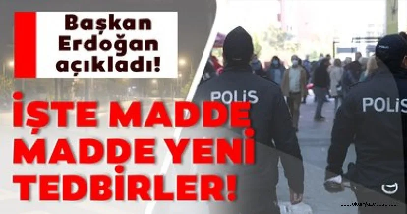 Hafta içi her gün gece saat 21:00 ile sabah 05:00 arasında genel sokağa çıkma sınırlaması uygulanacak