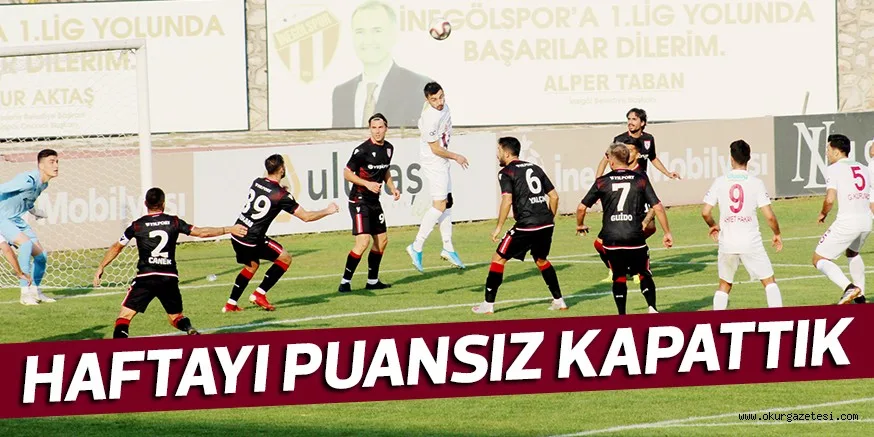 HAFTAYI PUANSIZ KAPATTIK