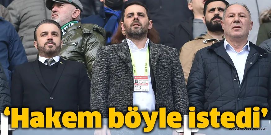 ‘Hakem böyle istedi’