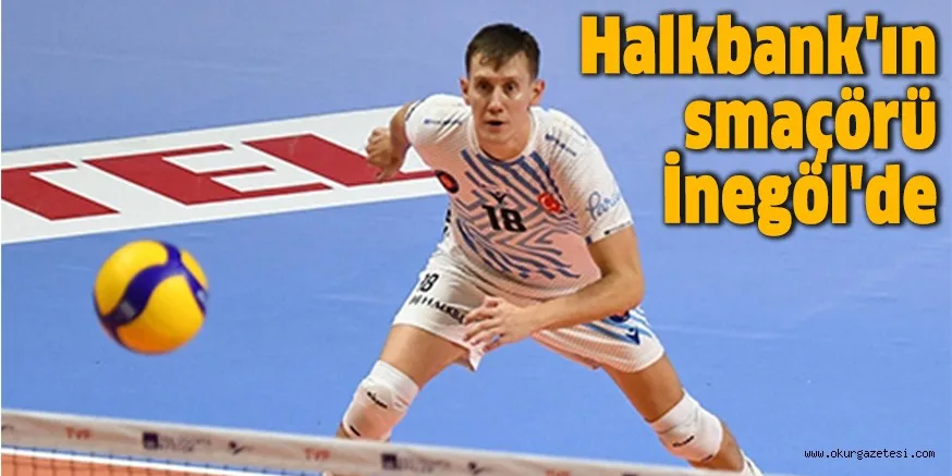 Halkbank'ın smaçörü İnegöl'de