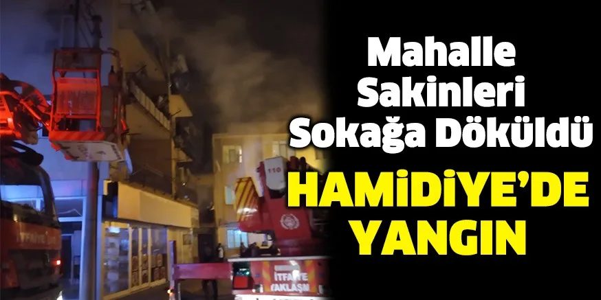 HAMİDİYE'DE YANGIN
