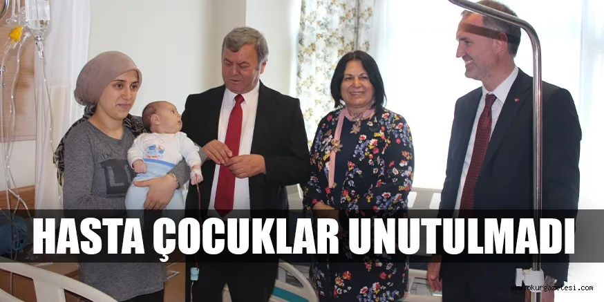 HASTA ÇOCUKLAR UNUTULMADI