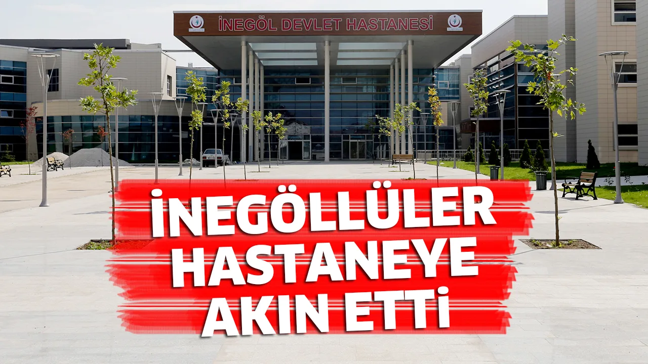İNEGÖLLÜLER HASTANEYE AKIN ETTİ