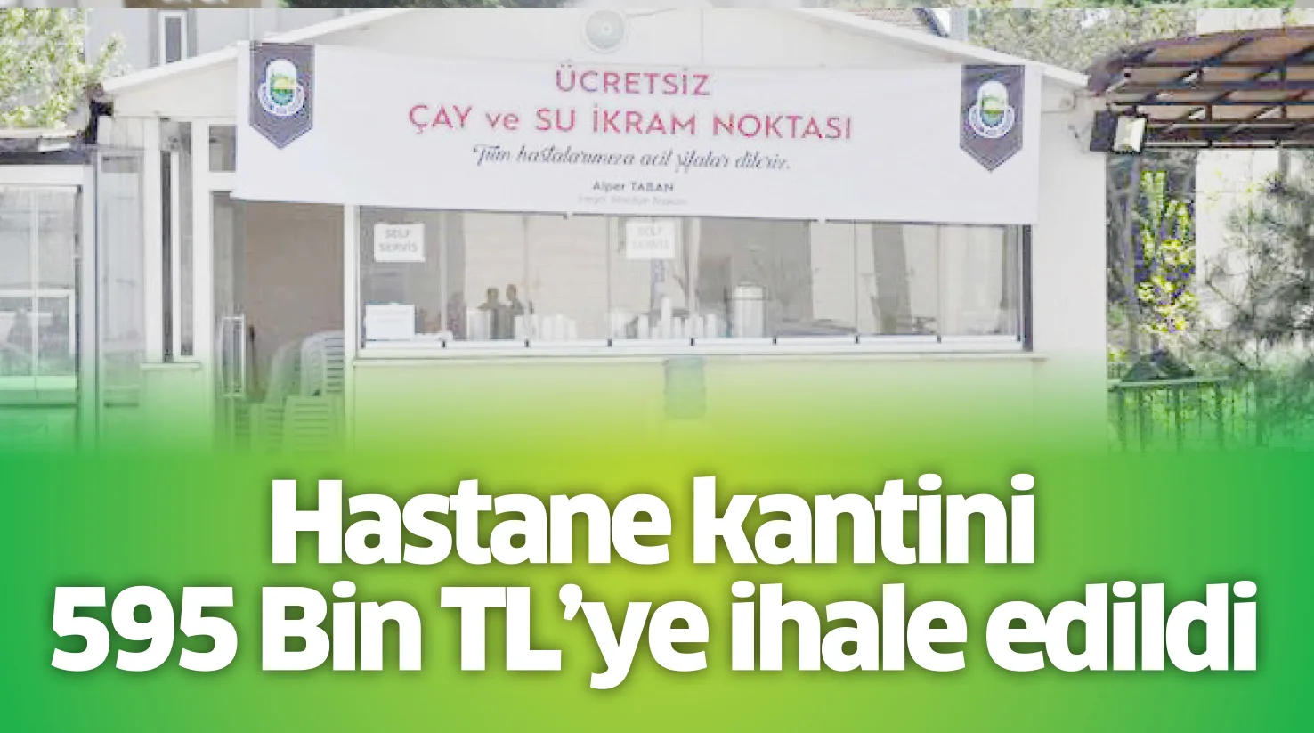 Hastane kantini 595 Bin TL’ye ihale edildi