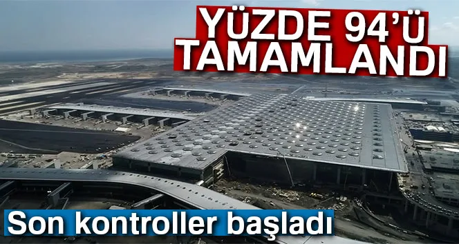3. havalimanının yüzde 94'ü tamamlandı