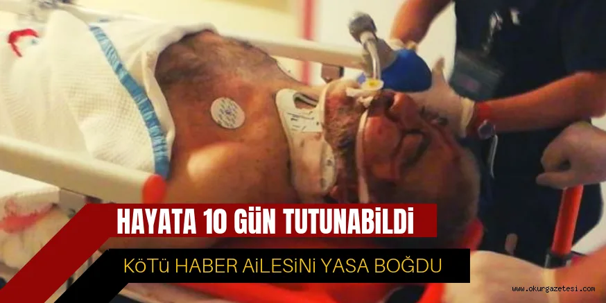 HAYATA 10 GÜN TUTUNABİLDİ