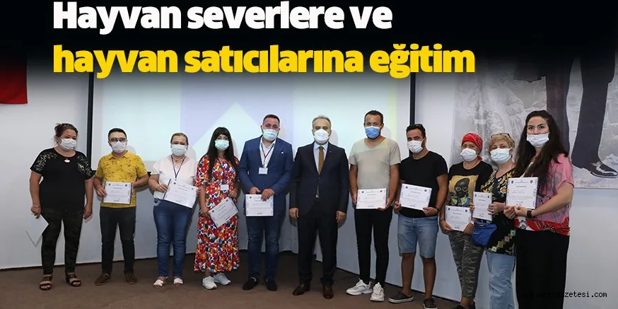 Hayvan severlere ve hayvan satıcılarına eğitim
