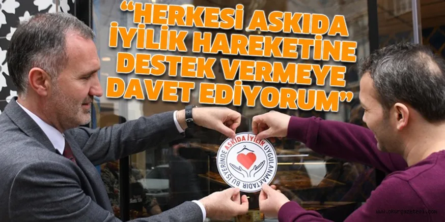 “HERKESİ DESTEK VERMEYE DAVET EDİYORUM”