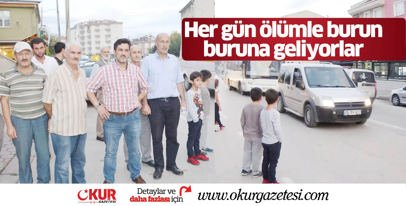 Her gün ölümle burun buruna geliyorlar
