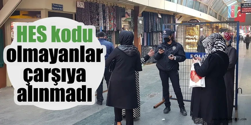 HES kodu olmayanlar çarşıya alınmadı