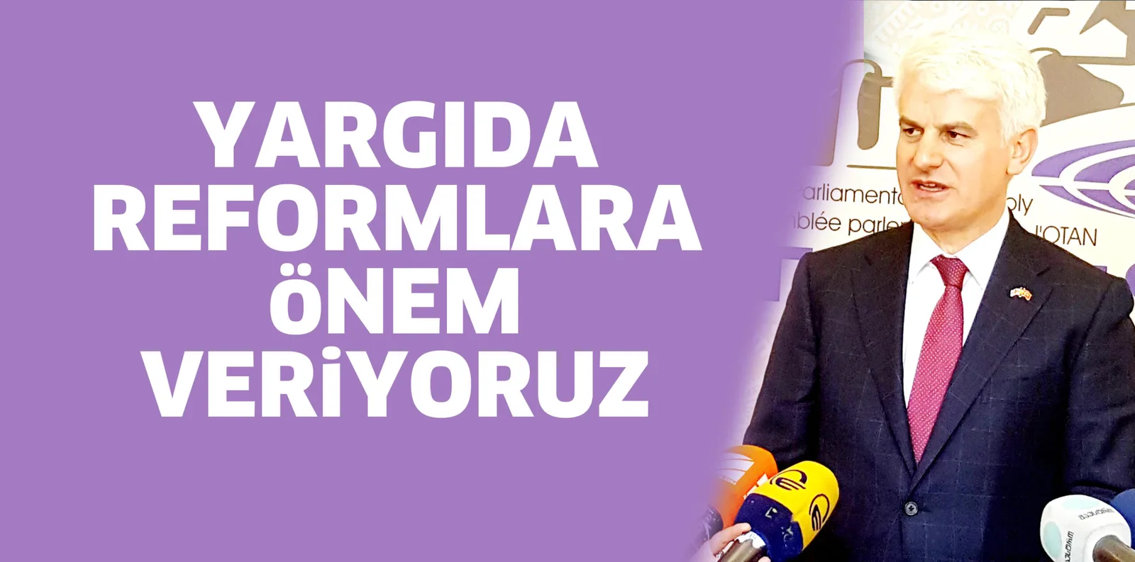 YARGIDA REFORMLARA öNEM VERiYORUZ