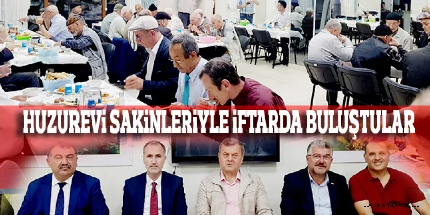 HUZUREVi SAKiNLERiYLE iFTARDA BULUŞTULAR