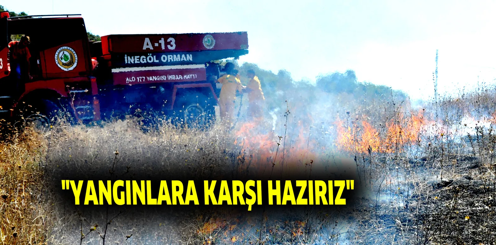 "YANGINLARA KARŞI HAZIRIZ"