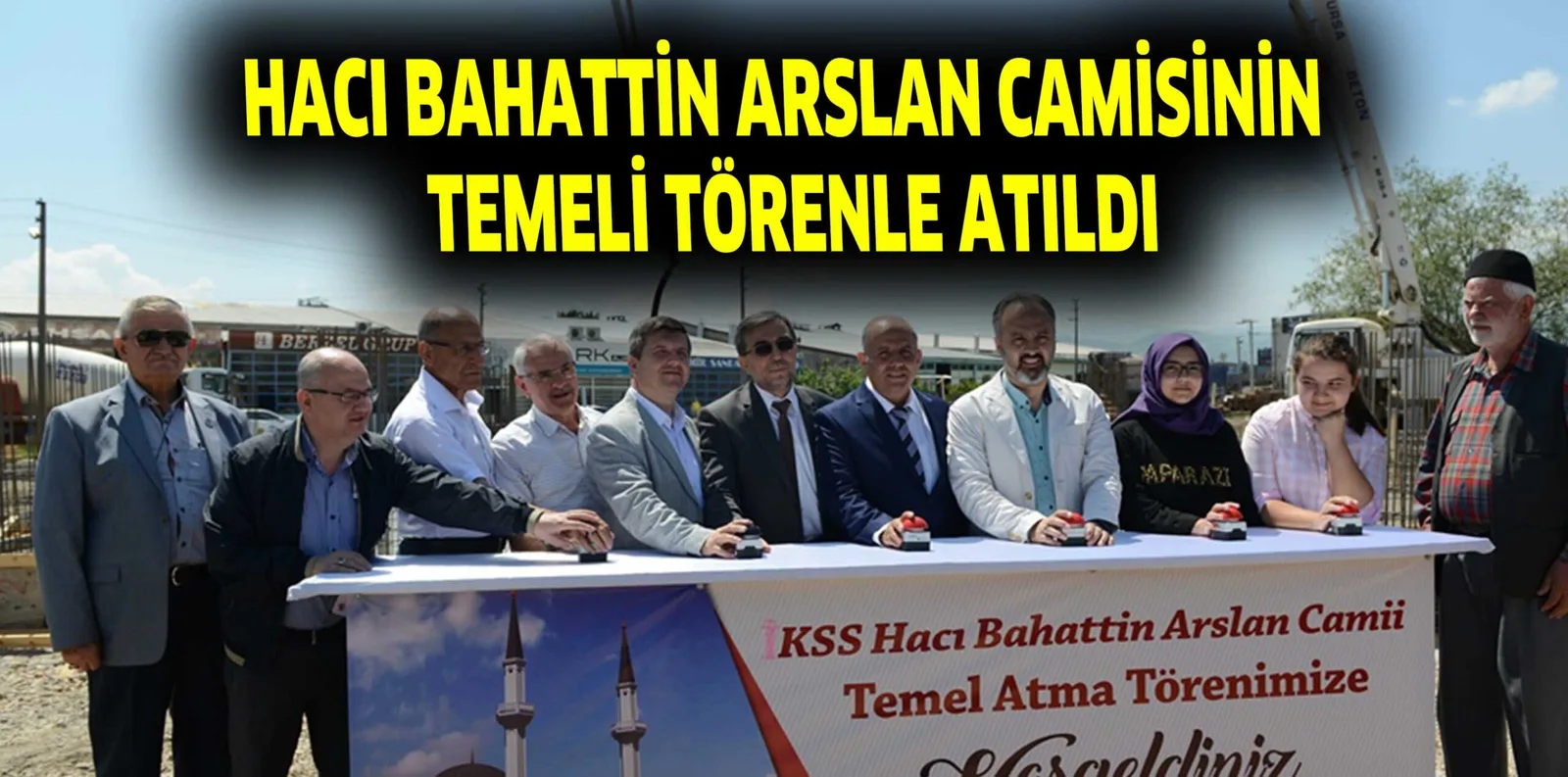 HACI BAHATTİN ARSLAN CAMİSİNİN TEMELİ TÖRENLE ATILDI