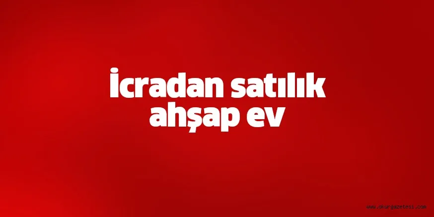 İcradan satılık ahşap ev