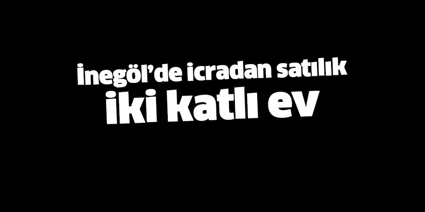 İcradan satılık iki katlı ev ve müştemilat