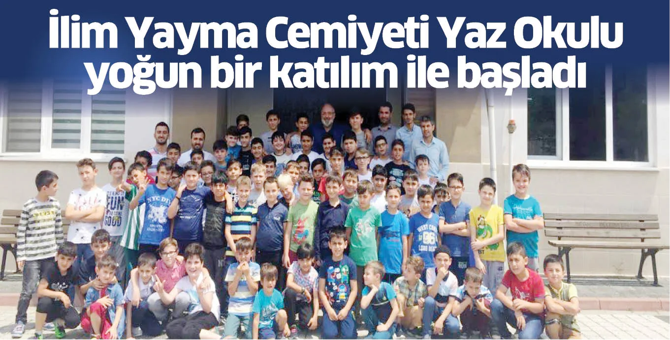 İlim Yayma Cemiyeti Yaz Okulu yoğun bir katılım ile başladı