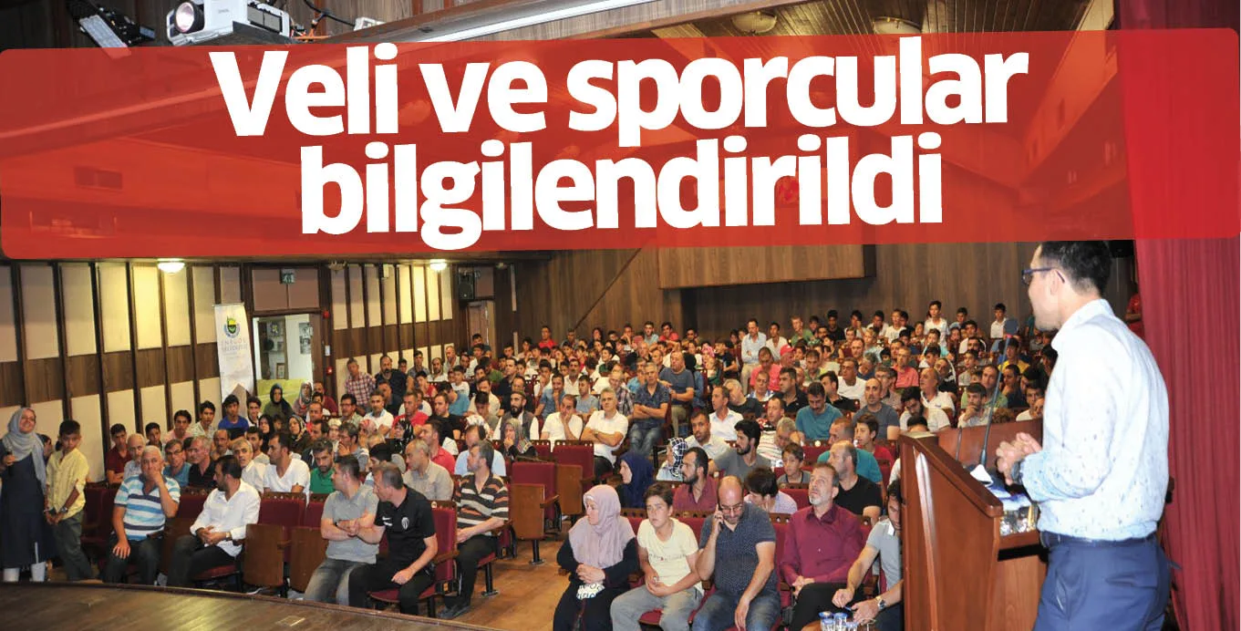 Veli ve sporcular bilgilendirildi