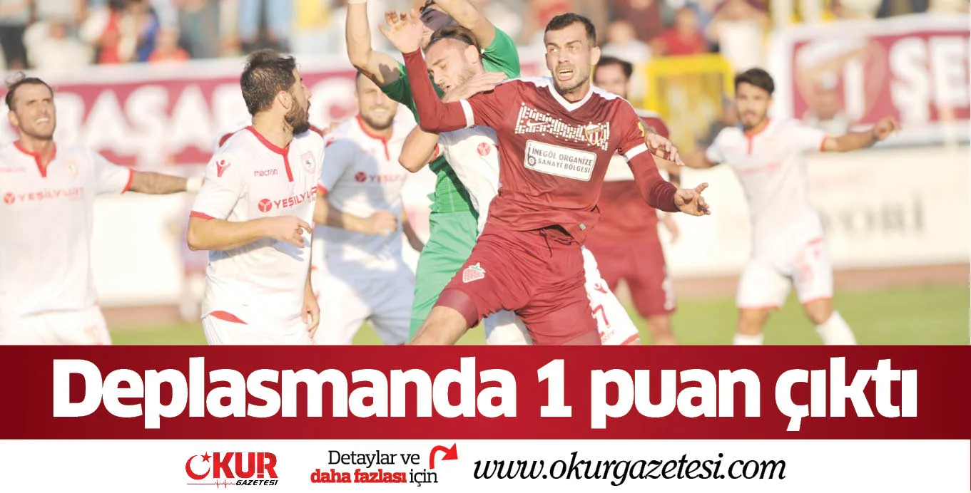 Deplasmanda 1 puan çıktı