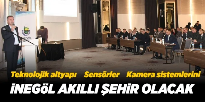 İNEGÖL AKILLI ŞEHİR OLACAK