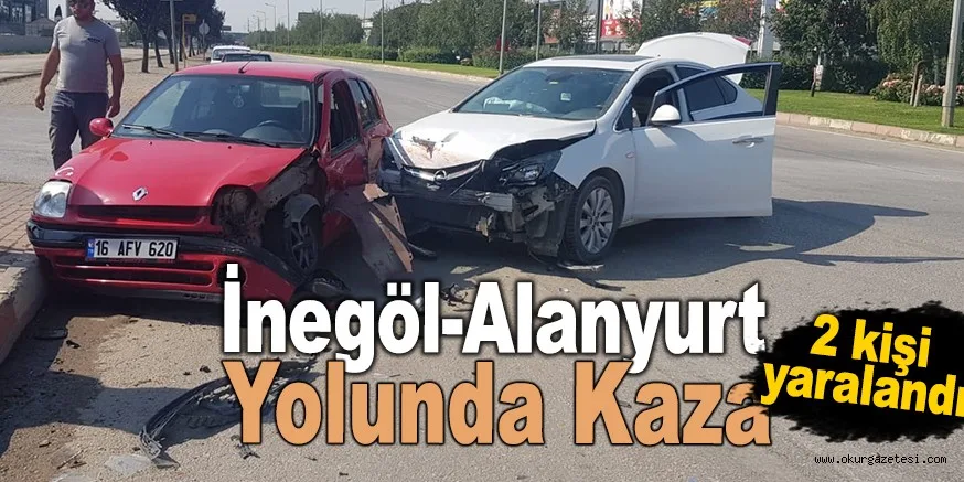İnegöl-Alanyurt yolunda kaza; 2 yaralı