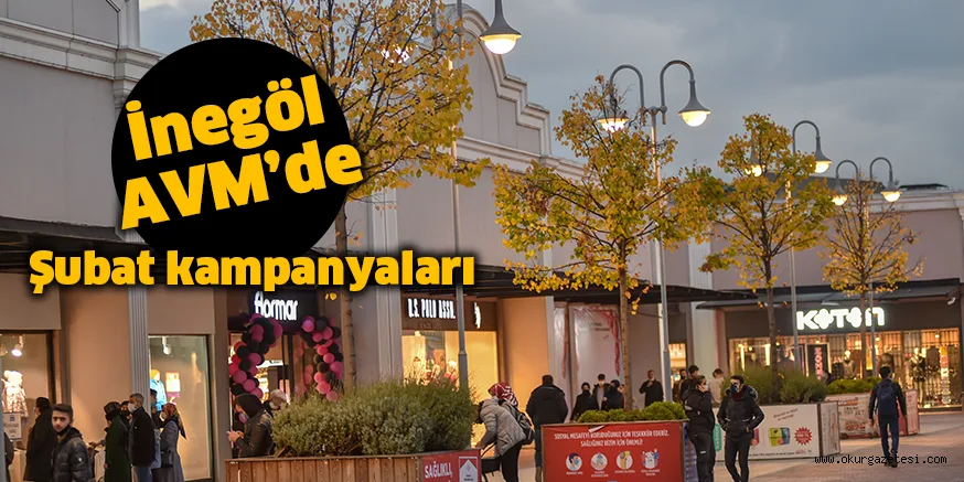 İnegöl AVM’de Şubat kampanyaları
