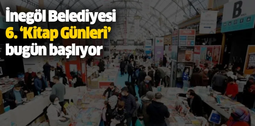 İnegöl Belediyesi 6. ‘Kitap Günleri’ bugün başlıyor