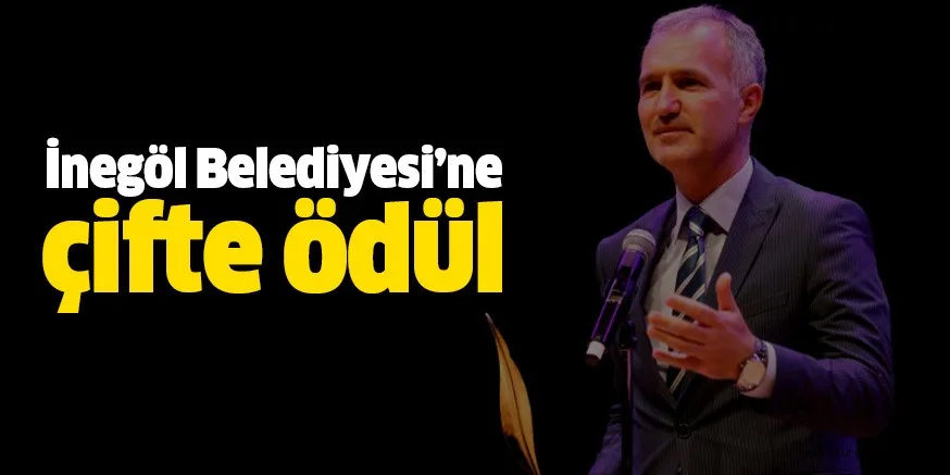 İnegöl Belediyesi’ne çifte ödül