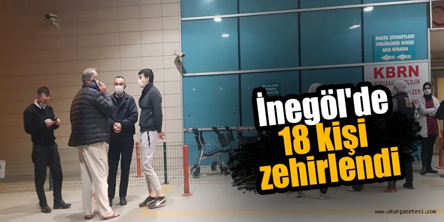 İnegöl'de 18 kişi zehirlendi